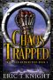 [Chaos and Retribution 04] • Chaos Trapped (Chaos and Retribution Book 4)